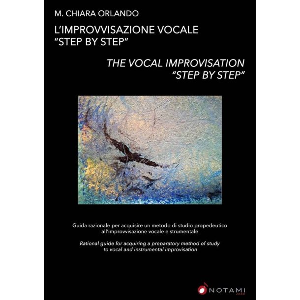 L'Improvvisazione Vocale 'Step By Step' : Guida razionale per acquisire un metodo di studio propedeutico all'improvvisazione
