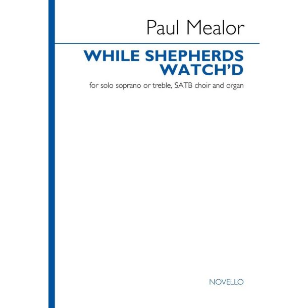 While Shepherds Watch'd : solo soprano or treble, SATB choir, organ