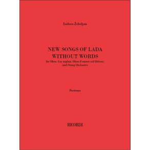 New Songs of Lada without words : for Oboe, Cor anglais, Oboe d'amore (ad libitum) and String Orchestra