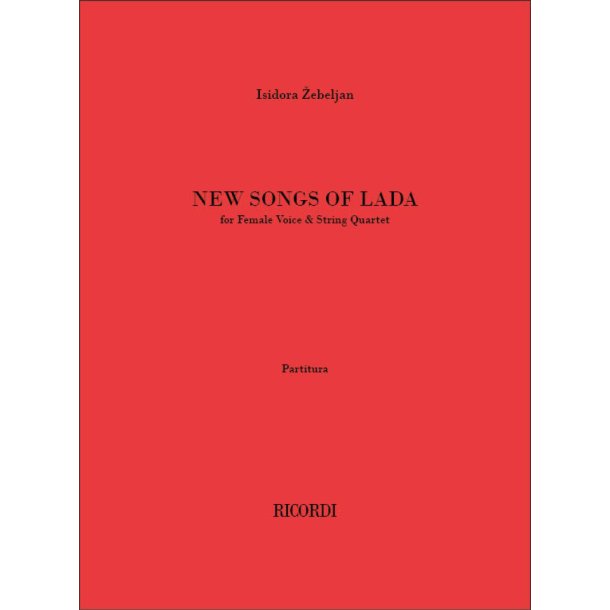 New Songs Of Lada : for Female Voice & String Quartet