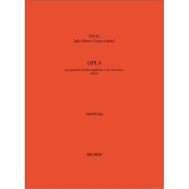 Opus : per quartetto d'archi amplificato e live electronics (2019)