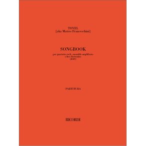 Songbook : per quartetto rock, ensemble amplificato e live electronics (2019)