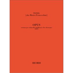Opus : versione per violoncello amplificato e live electronics (2021)