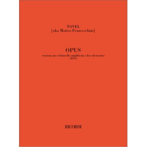 Opus : versione per violoncello amplificato e live electronics (2021)