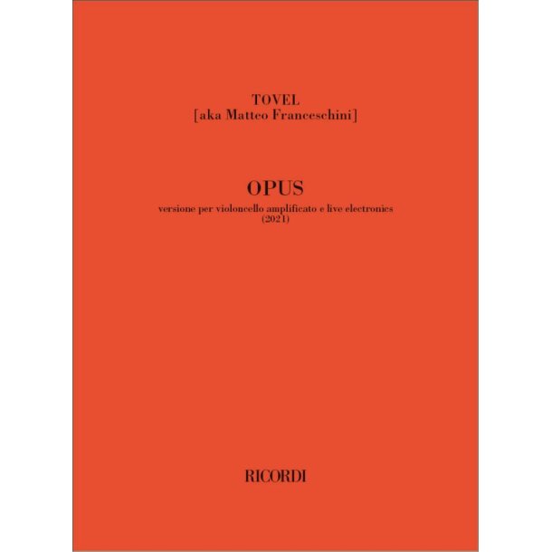 Opus : versione per violoncello amplificato e live electronics (2021)