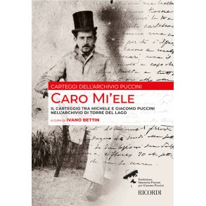 Caro Mi'ele : Il carteggio tra Michele e Giacomo Puccini nell'Archivio di Torre del Lago a cura di Ivano Bettin