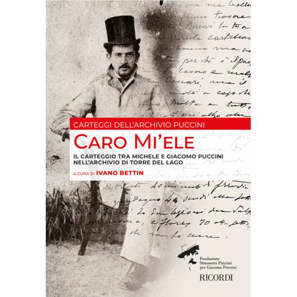 Caro Mi'ele : Il carteggio tra Michele e Giacomo Puccini nell'Archivio di Torre del Lago a cura di Ivano Bettin