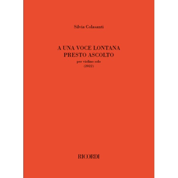 A una voce lontana presto ascolto : per violino solo (2022)