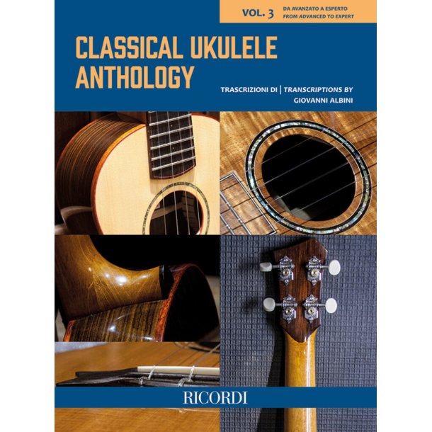 Classical Ukulele Anthology - Vol. 3 : from Advanced to Expert