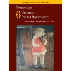 Sei frammenti - Sei piccoli Divertimenti : arrangiamenti di | arrangements by Giulio Luciani