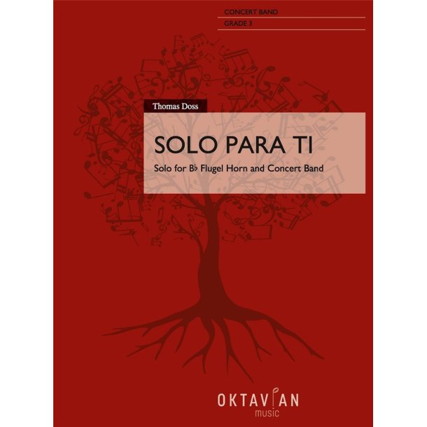 Solo Para Ti : Solo for Bb Flugel Horn and Concert Band