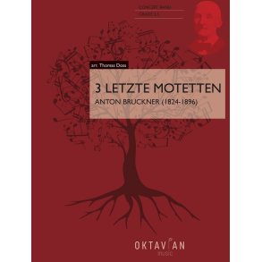 3 Letzte Motetten : Anton Bruckner (1824-1896)