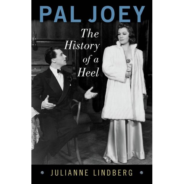 Pal Joey: The History of a Heel