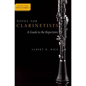 Notes For Clarinetists A Guide To The Repertoire