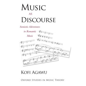 Music as Discourse : Semiotic Adventures in Romantic Music