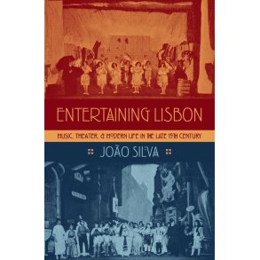 Entertaining Lisbon Music, Theater and Modern Life : in the Late 19th Century
