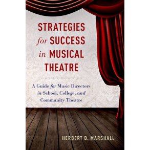 Strategies for Success in Musical Theatre : A Guide for Music Directors in School, College, and Community Theatre
