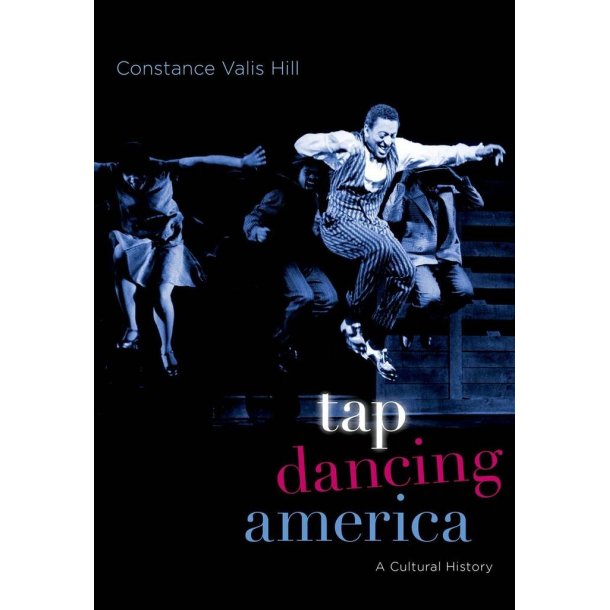 Tap Dancing America A Cultural History