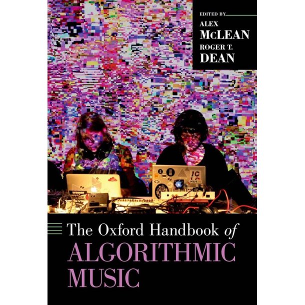 The Oxford Handbook of Algorithmic Music