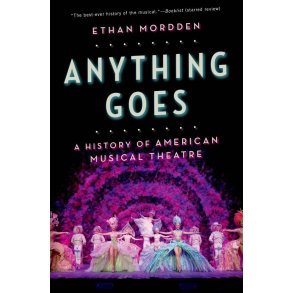 Anything Goes : A History Of American Musical Theatre