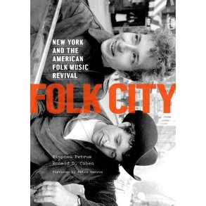 Folk City : New York and the American Folk Music Revival