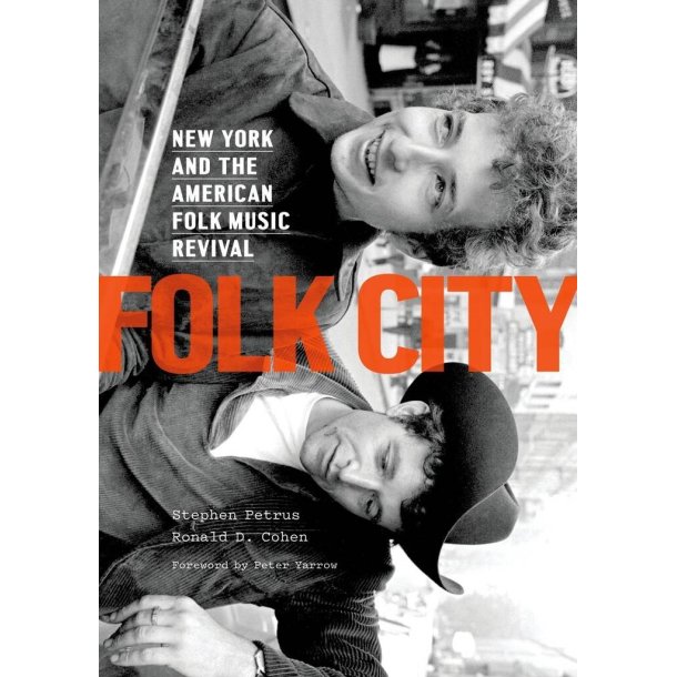 Folk City : New York and the American Folk Music Revival