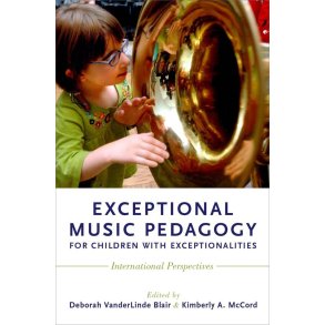 Exceptional Music Pedagogy : for Children with Exceptionalities International Perspectives