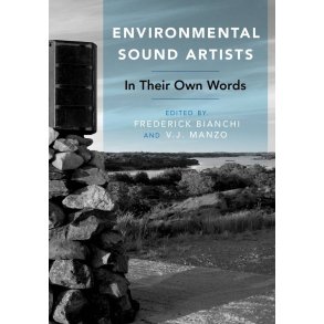 Environmental Sound Artists In Their Own Words