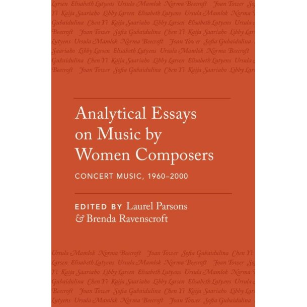 Analytical Essays on Music by Women Composers : Concert Music from 1960-2000