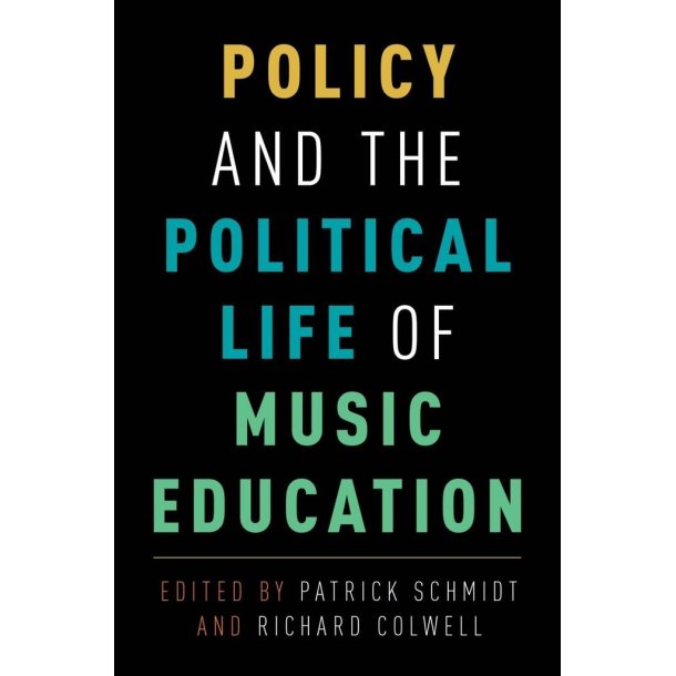 Policy and the Political Life of Music Education