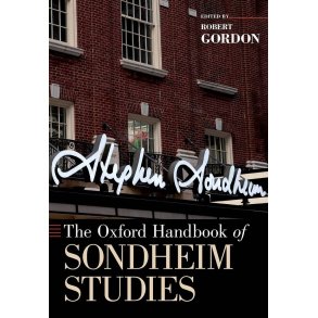 The Oxford Handbook Of Sondheim Studies