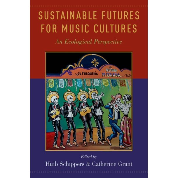 Sustainable Futures For Music Cultures : An Ecological Perspective