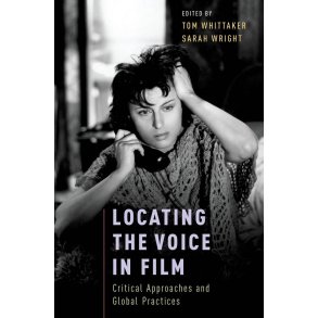 Locating the Voice in Film : Critical Approaches and Global Practices