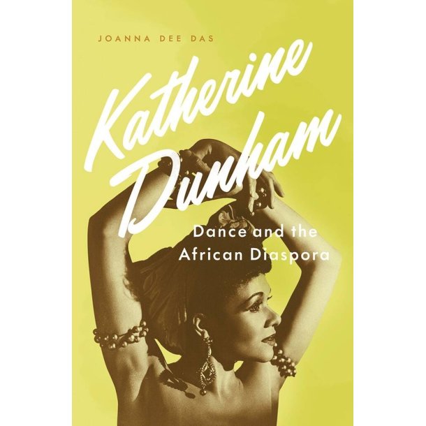 Katherine Dunham Dance and the African Diaspora
