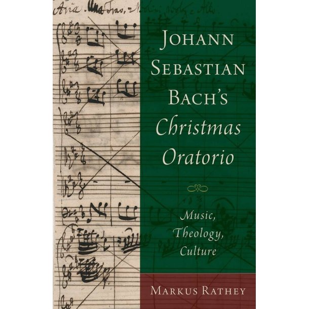 Bachs Christmas Oratorio Music, Theology, Culture