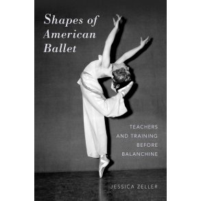 Shapes Of American Ballet Teachers and Training : Before Balanchine