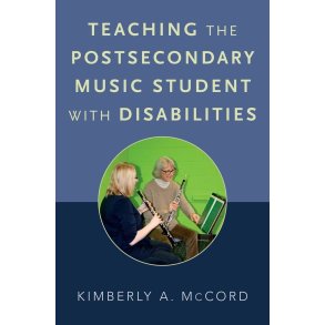 Teaching the Postsecondary Music Student : with Disabilities
