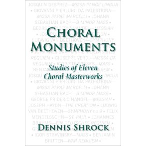Choral Monuments Studies of 11 Choral Masterworks