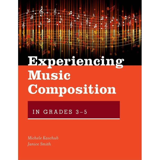Experiencing Music Composition In Grades 3-5