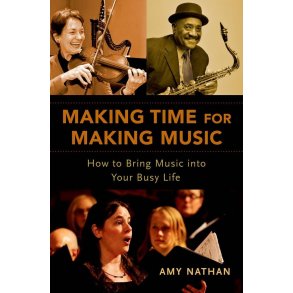 Making Time for Making Music : How to Bring Music into Your Busy Life