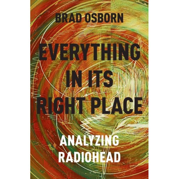Everything In Its Right Place Analyzing Radiohead