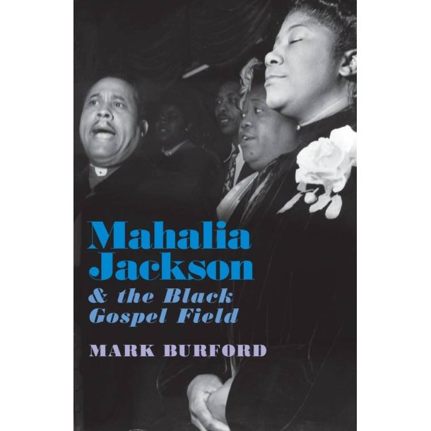 Mahalia Jackson and the Black Gospel Field : Hardback