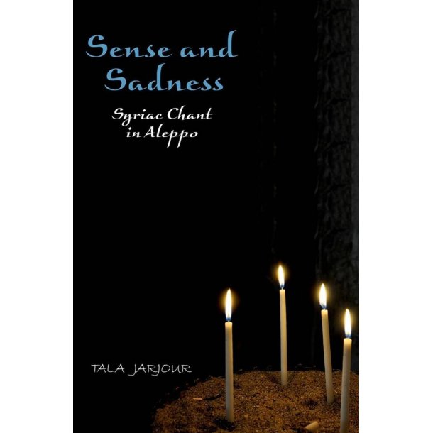 Sense and Sadness Syriac Chant in Aleppo