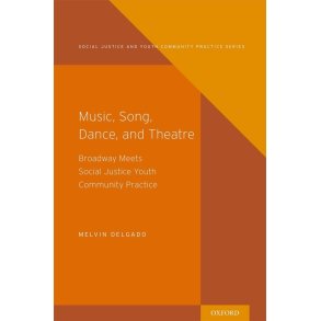Music, Song, Dance, Theater : Broadway meets Social Justice Youth Community Practice