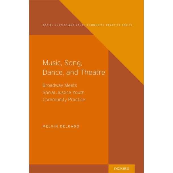 Music, Song, Dance, Theater : Broadway meets Social Justice Youth Community Practice