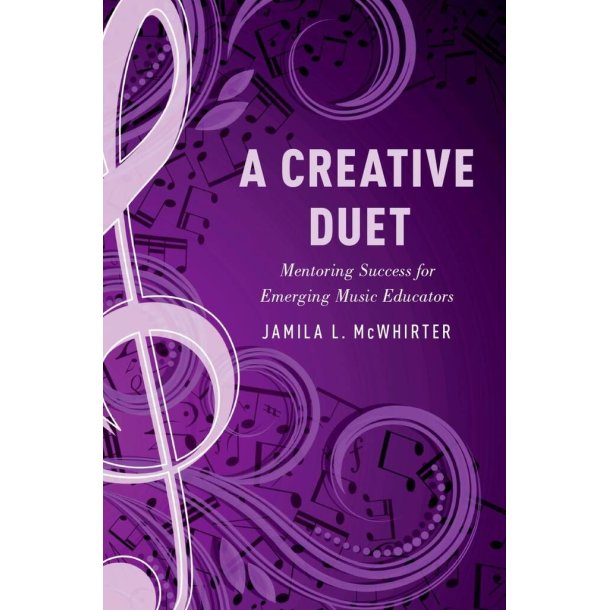 A Creative Duet : Mentoring Success for Emerging Music Educators