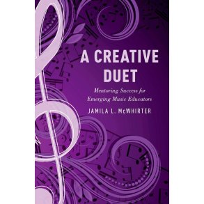 A Creative Duet : Mentoring Success for Emerging Music Educators