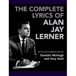The Complete Lyrics of Alan Jay Lerner