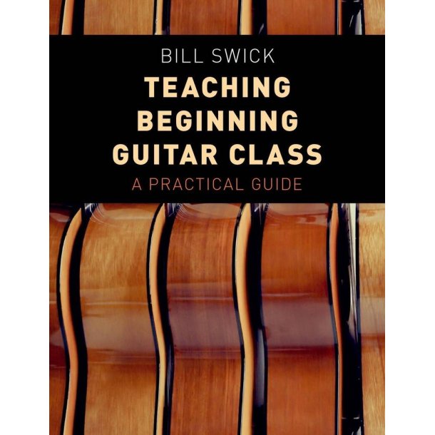 Teaching Beginning Guitar Class A Practical Guide