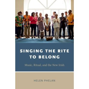Singing the Rite to Belong : Ritual, Music, and the New Irish